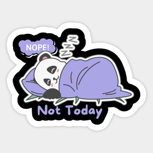 Nope not today lazy panda Sticker